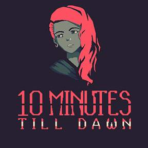 10 Minutes Till Dawn